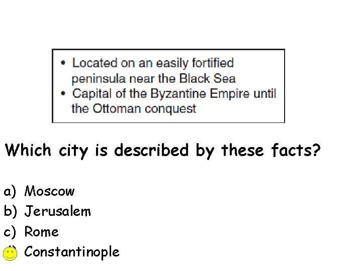 Which city is described by these facts? a) b) c) d) Moscow Jerusalem Rome