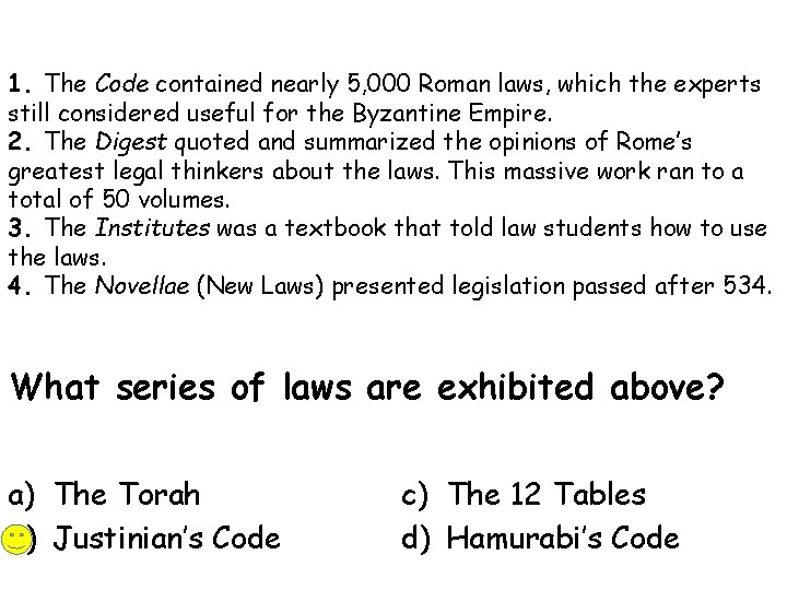 1. The Code contained nearly 5, 000 Roman laws, which the experts still considered