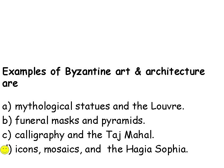 Examples of Byzantine art & architecture a) mythological statues and the Louvre. b) funeral