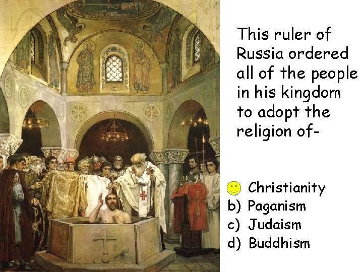 This ruler of Russia ordered all of the people in his kingdom to adopt