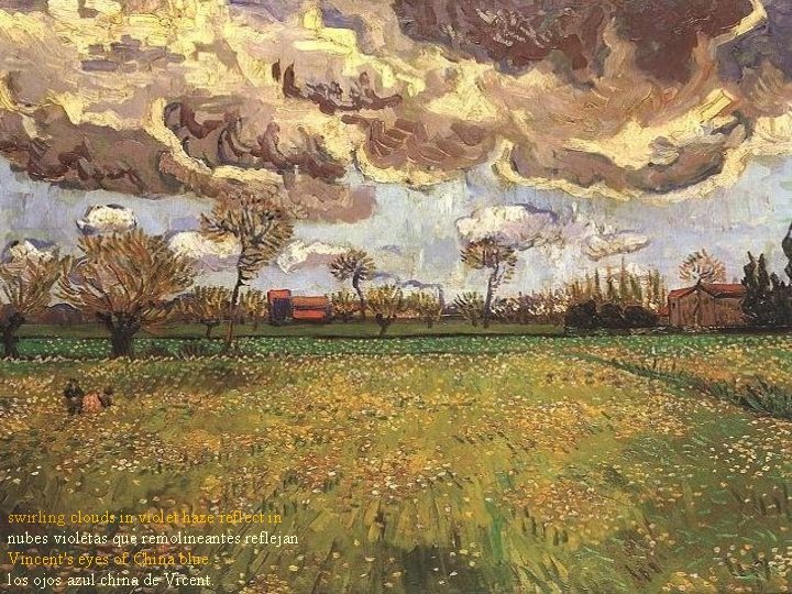 swirling clouds in violet haze reflect in nubes violetas que remolineantes reflejan Vincent's eyes