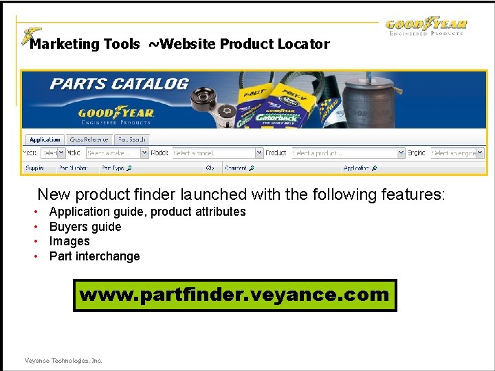 Marketing Tools ~Website Product Locator New product finder launched with the following features: •