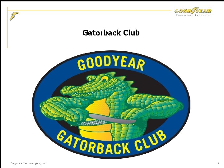 Gatorback Club Veyance Technologies, Inc. 3 