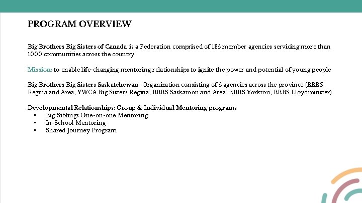 PROGRAM OVERVIEW Big Brothers Big Sisters of Canada is a Federation comprised of 135