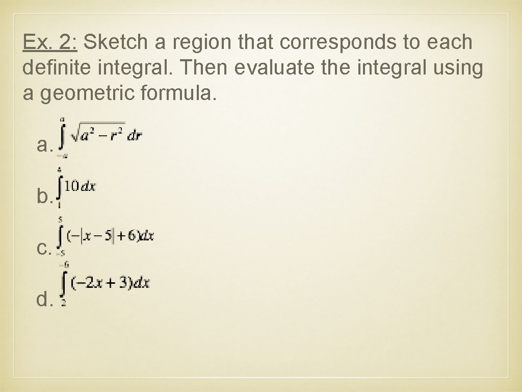 Ex. 2: Sketch a region that corresponds to each definite integral. Then evaluate the