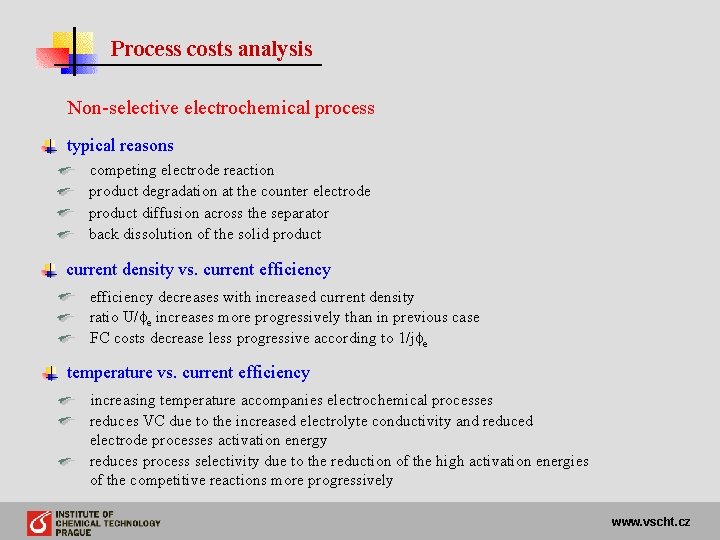 Process costs analysis Non-selective electrochemical process typical reasons competing electrode reaction product degradation at