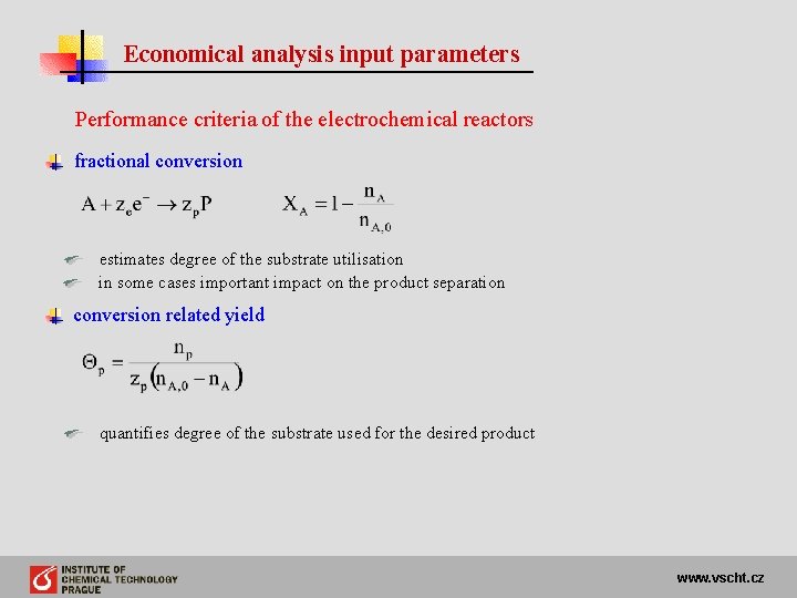 Economical analysis input parameters Performance criteria of the electrochemical reactors fractional conversion estimates degree