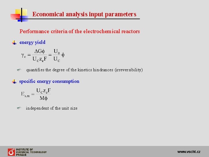 Economical analysis input parameters Performance criteria of the electrochemical reactors energy yield quantifies the