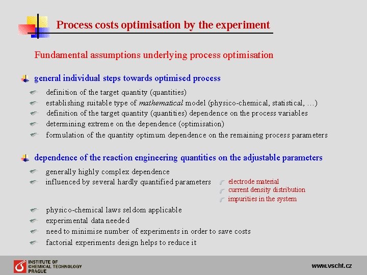 Process costs optimisation by the experiment Fundamental assumptions underlying process optimisation general individual steps