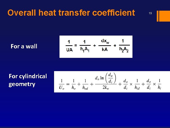 Overall heat transfer coefficient For a wall For cylindrical geometry 19 