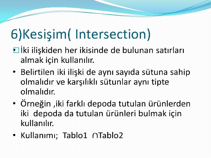 6)Kesişim( Intersection) � 