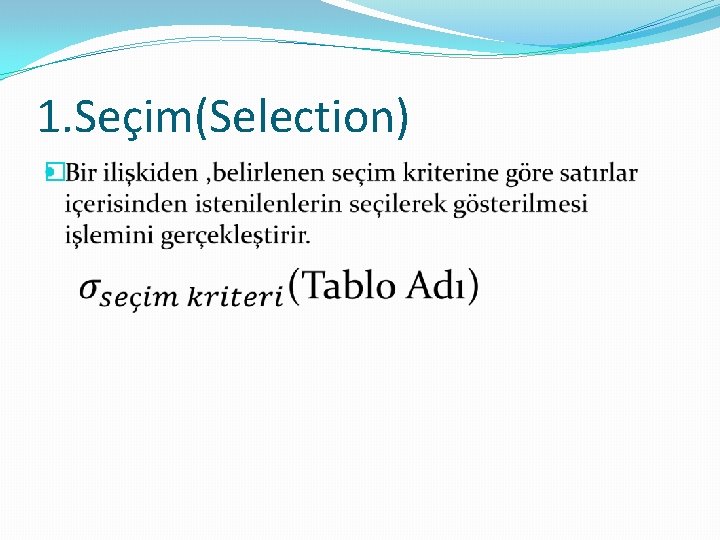 1. Seçim(Selection) � 