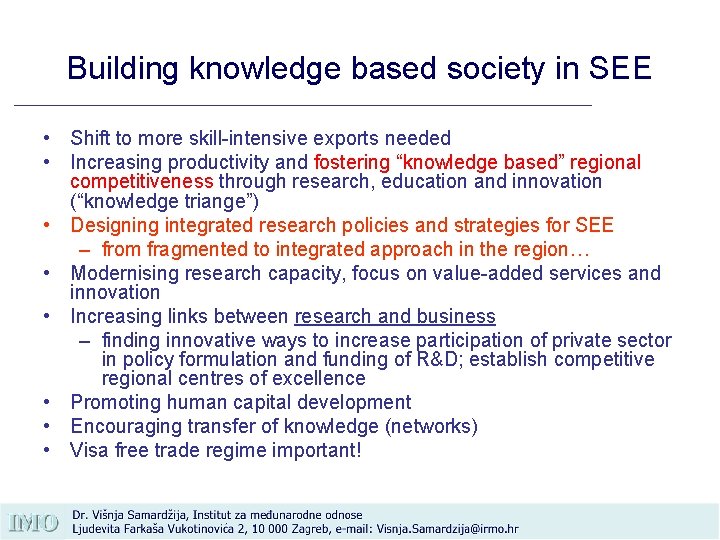 Building knowledge based society in SEE • Shift to more skill-intensive exports needed •