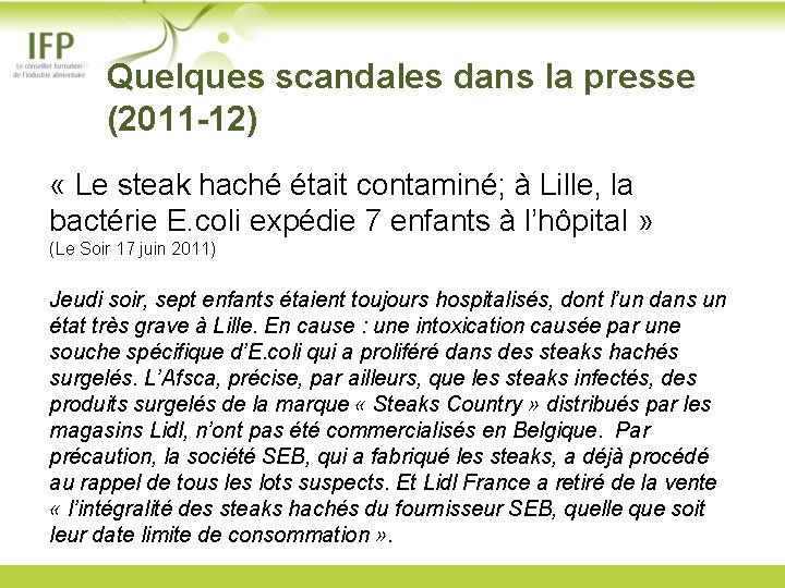 Quelques scandales dans la presse (2011 -12) « Le steak haché était contaminé; à