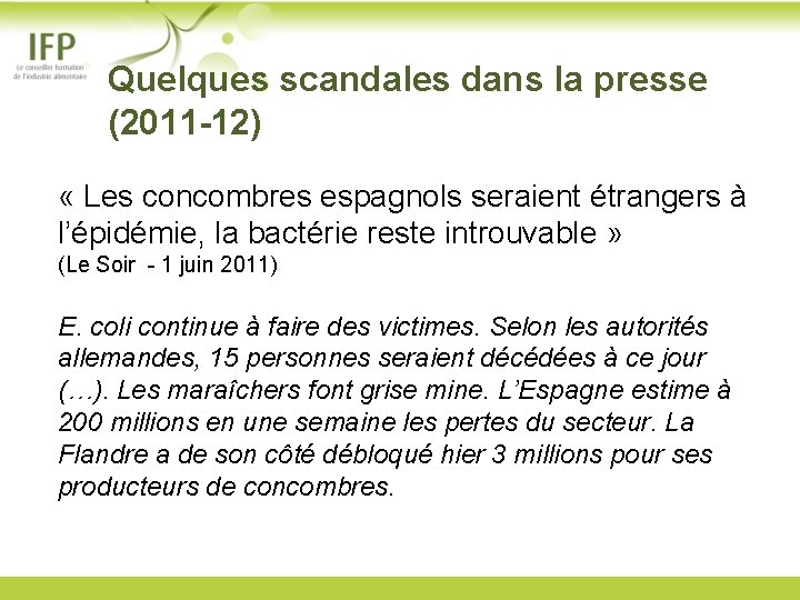 Quelques scandales dans la presse (2011 -12) « Les concombres espagnols seraient étrangers à