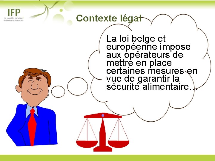  Contexte légal La loi belge et européenne impose aux opérateurs de mettre en