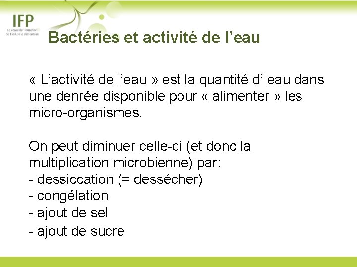  Bactéries et activité de l’eau « L’activité de l’eau » est la quantité