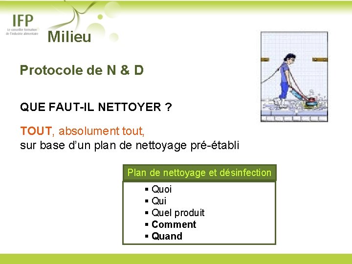  Milieu Protocole de N & D QUE FAUT-IL NETTOYER ? TOUT, absolument tout,