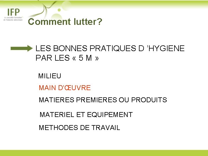  Comment lutter? LES BONNES PRATIQUES D ’HYGIENE PAR LES « 5 M »