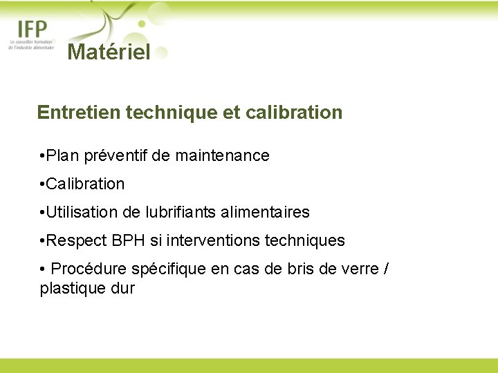  Matériel Entretien technique et calibration • Plan préventif de maintenance • Calibration •