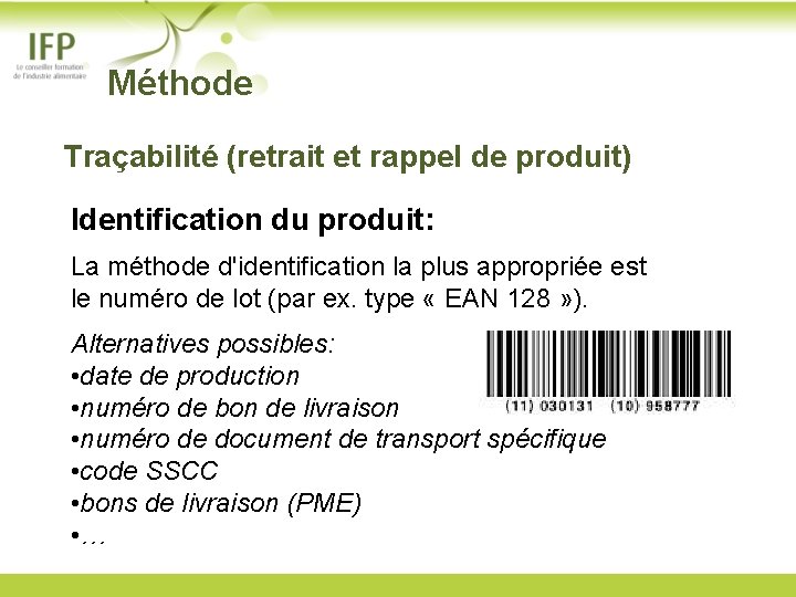  Méthode Traçabilité (retrait et rappel de produit) Identification du produit: La méthode d'identification