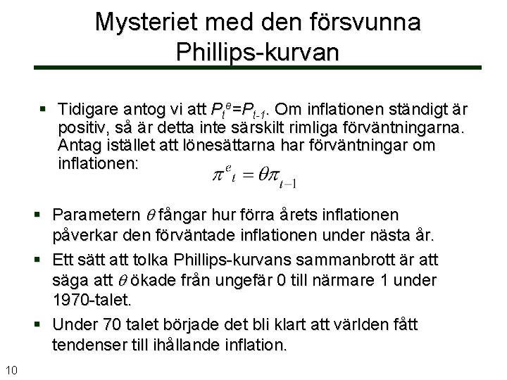 Mysteriet med den försvunna Phillips-kurvan § Tidigare antog vi att Pte=Pt-1. Om inflationen ständigt