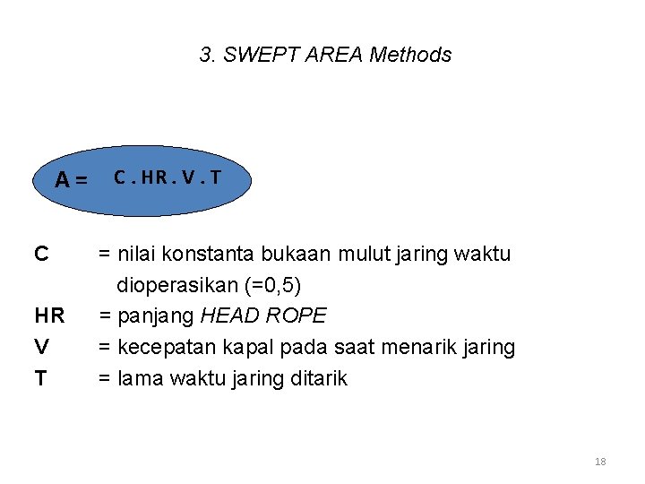 3. SWEPT AREA Methods A= C HR V T C. HR. V. T =
