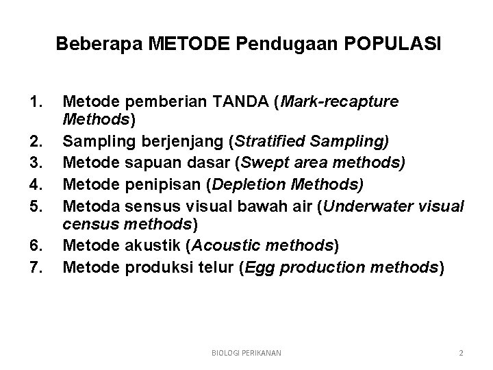 Beberapa METODE Pendugaan POPULASI 1. 2. 3. 4. 5. 6. 7. Metode pemberian TANDA
