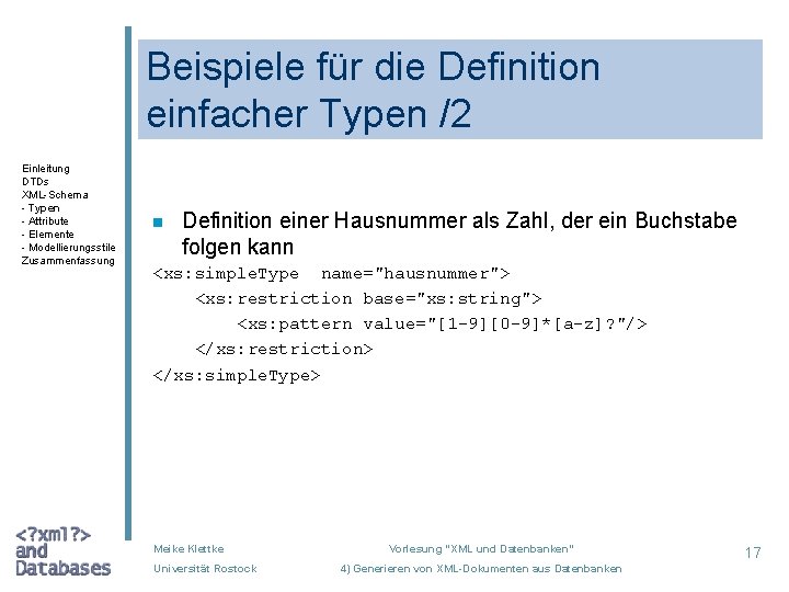 Beispiele für die Definition einfacher Typen /2 Einleitung DTDs XML-Schema - Typen - Attribute
