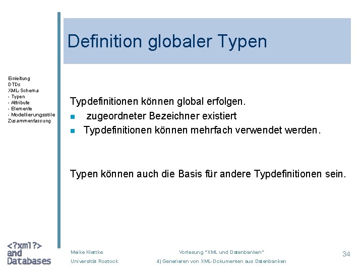 Definition globaler Typen Einleitung DTDs XML-Schema - Typen - Attribute - Elemente - Modellierungsstile