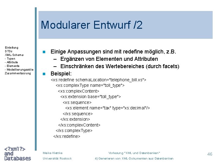 Modularer Entwurf /2 Einleitung DTDs XML-Schema - Typen - Attribute - Elemente - Modellierungsstile