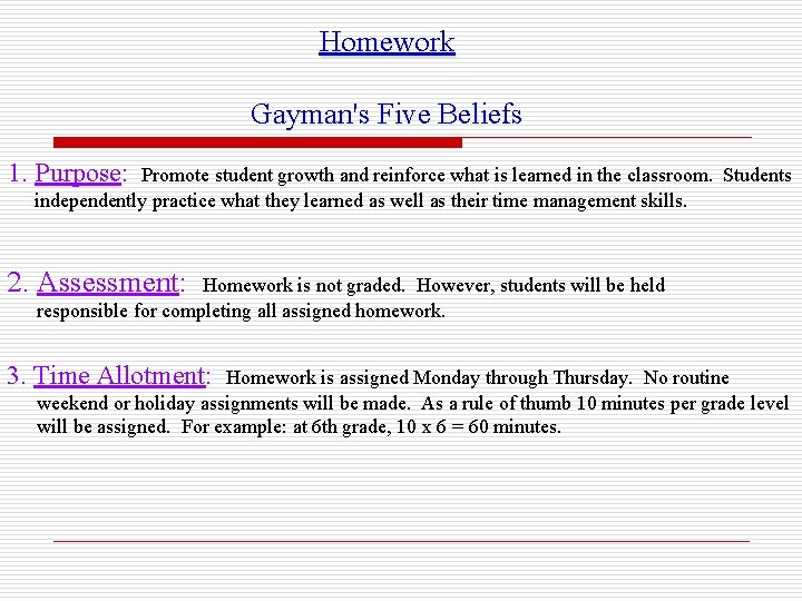 Homework Gayman's Five Beliefs 1. Purpose: Promote student growth and reinforce what is learned