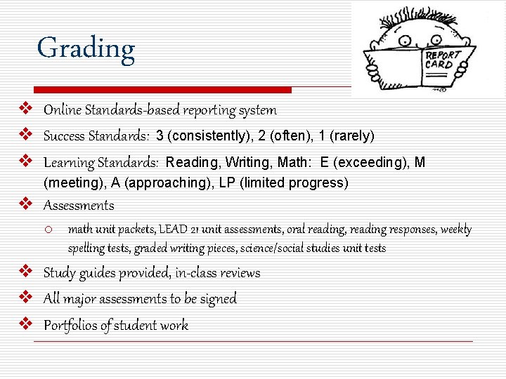 Grading v Online Standards-based reporting system v Success Standards: 3 (consistently), 2 (often), 1