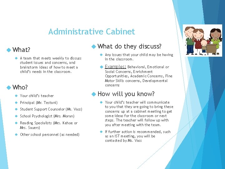 Administrative Cabinet What? A team that meets weekly to discuss student issues and concerns,