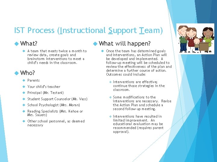 IST Process (Instructional Support Team) What? A team that meets twice a month to