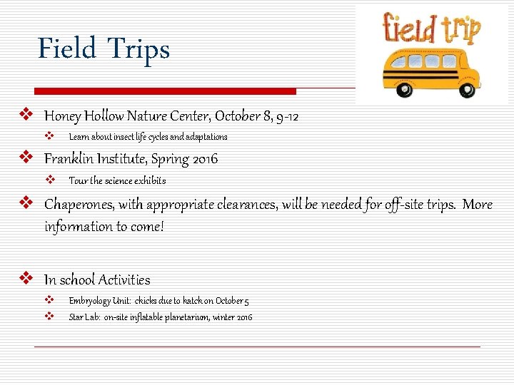 Field Trips v Honey Hollow Nature Center, October 8, 9 -12 v Learn about