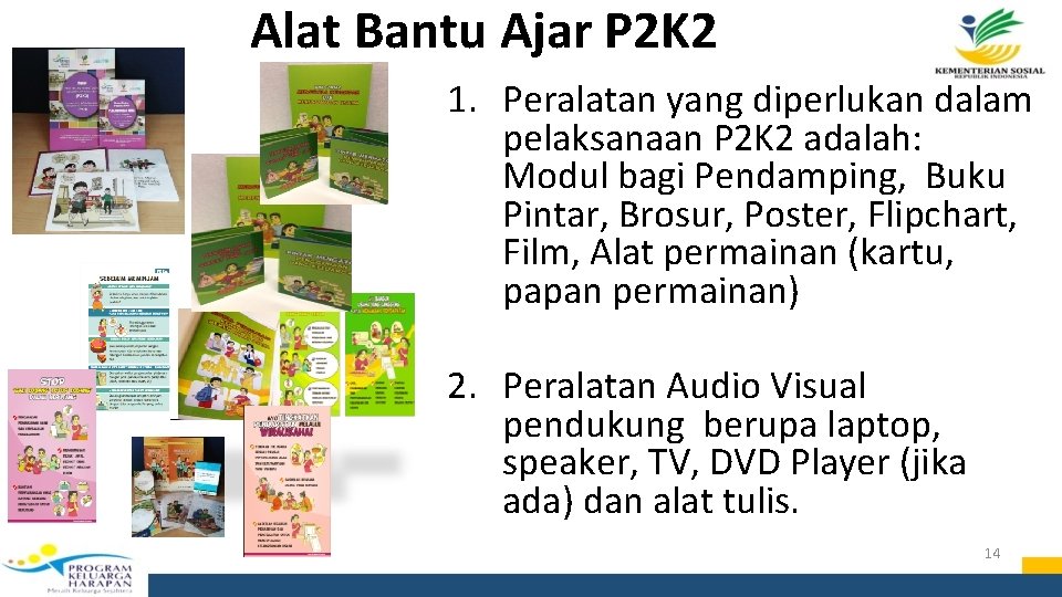 Alat Bantu Ajar P 2 K 2 1. Peralatan yang diperlukan dalam pelaksanaan P