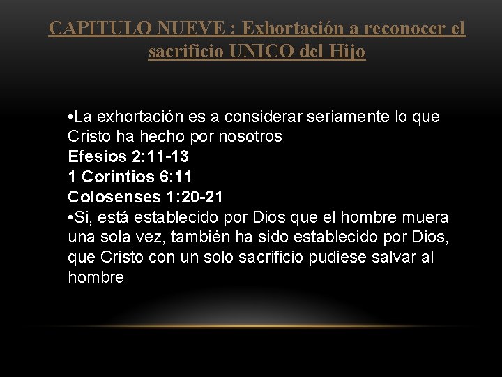 CAPITULO NUEVE : Exhortación a reconocer el sacrificio UNICO del Hijo • La exhortación