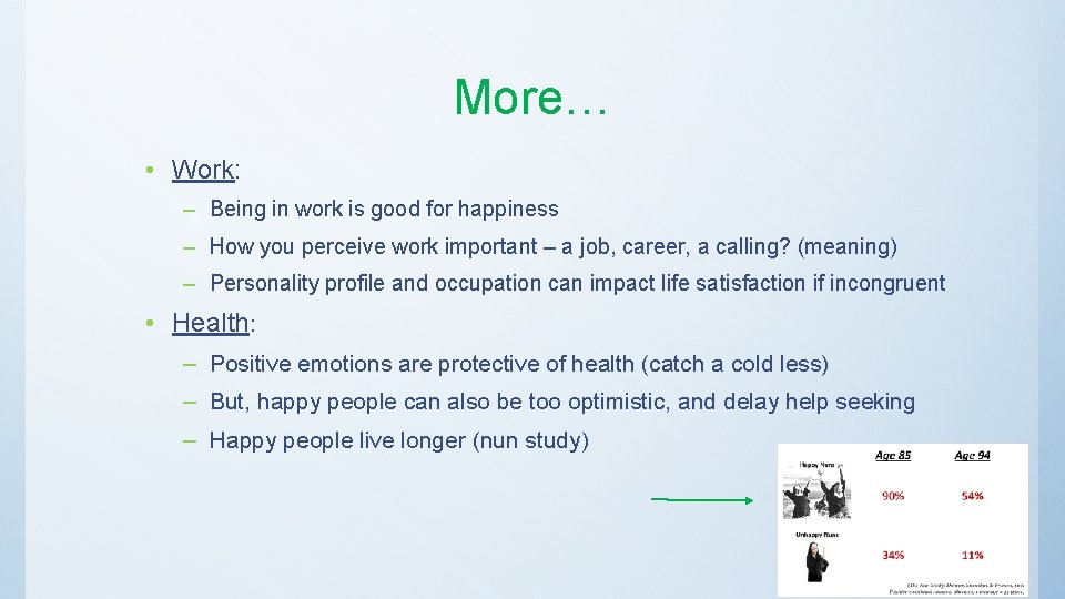 More… • Work: – Being in work is good for happiness – How you