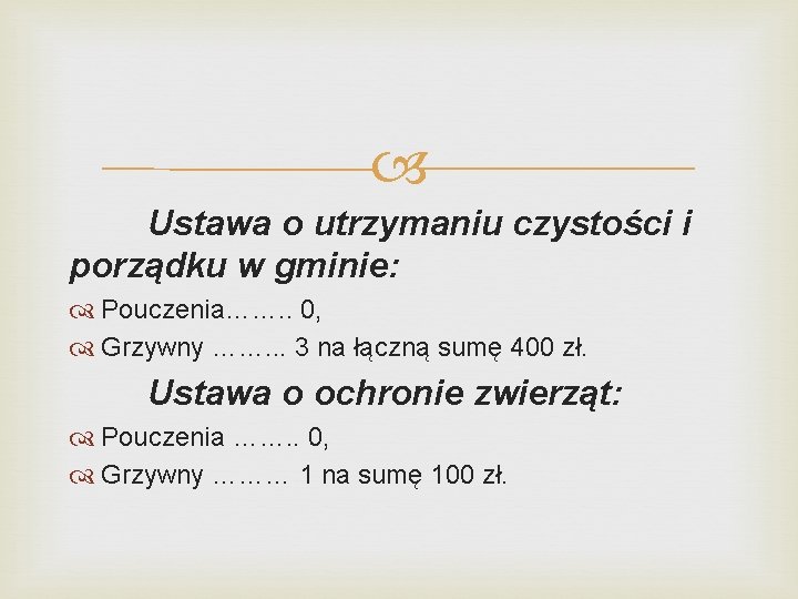  Ustawa o utrzymaniu czystości i porządku w gminie: Pouczenia……. . 0, Grzywny …….