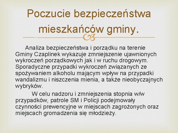 Poczucie bezpieczeństwa mieszkańców gminy. Analiza bezpieczeństwa i porządku na terenie Gminy Czaplinek wykazuje zmniejszenie