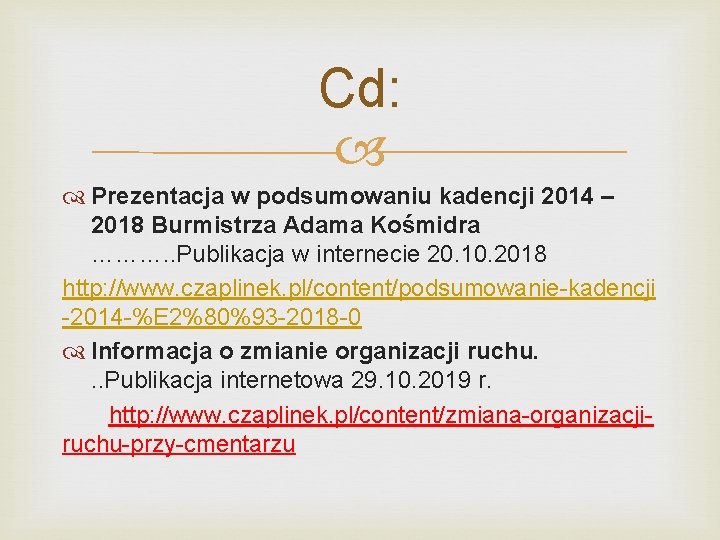 Cd: Prezentacja w podsumowaniu kadencji 2014 – 2018 Burmistrza Adama Kośmidra ………. . Publikacja