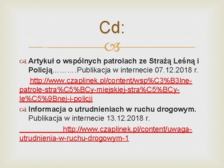 Cd: Artykuł o wspólnych patrolach ze Strażą Leśną i Policją………. Publikacja w internecie 07.