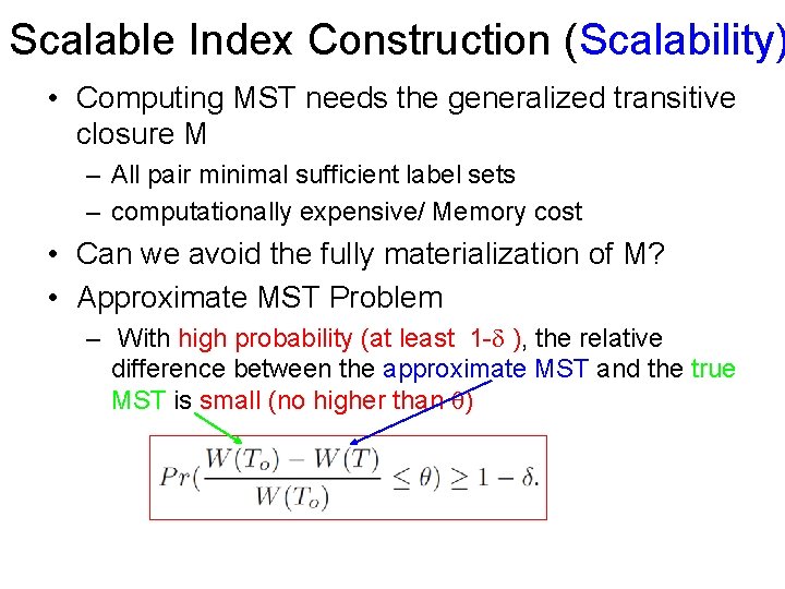 Scalable Index Construction (Scalability) • Computing MST needs the generalized transitive closure M –