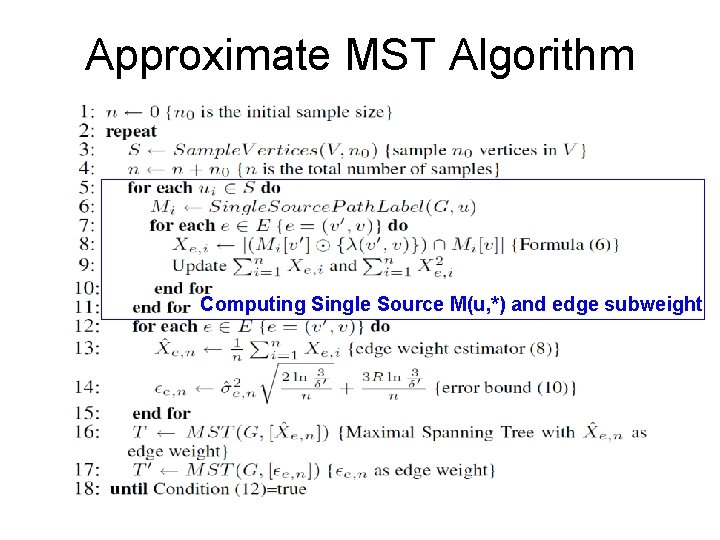 Approximate MST Algorithm Computing Single Source M(u, *) and edge subweight 