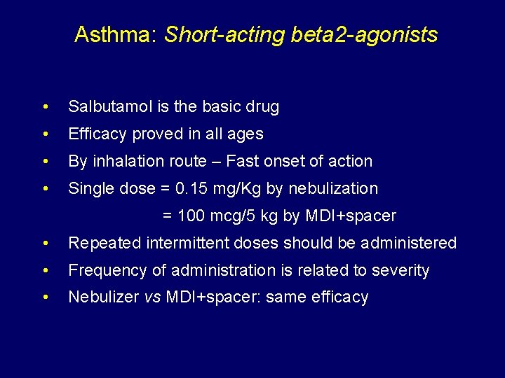 Asthma: Short-acting beta 2 -agonists • Salbutamol is the basic drug • Efficacy proved