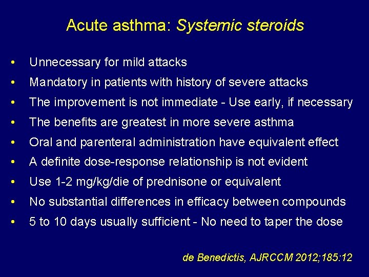 Acute asthma: Systemic steroids • Unnecessary for mild attacks • Mandatory in patients with