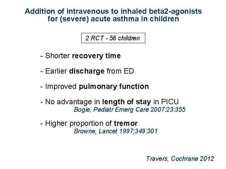 Addition of intravenous to inhaled beta 2 -agonists for (severe) acute asthma in children