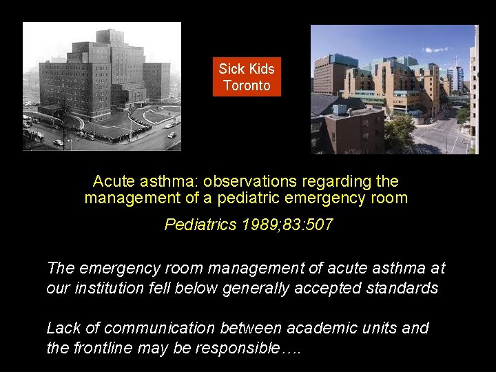 Sick Kids Toronto Acute asthma: observations regarding the management of a pediatric emergency room