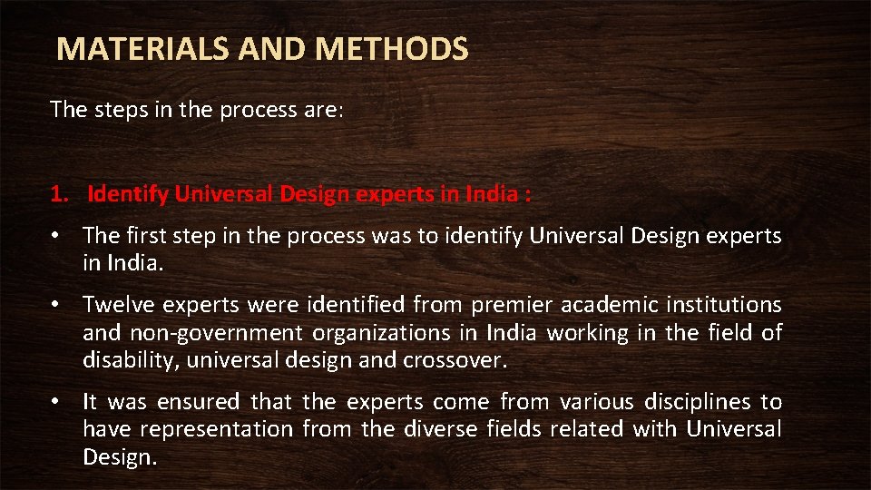 MATERIALS AND METHODS The steps in the process are: 1. Identify Universal Design experts